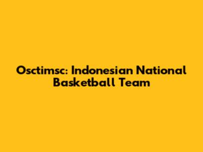 Osctimsc: Indonesian National Basketball Team